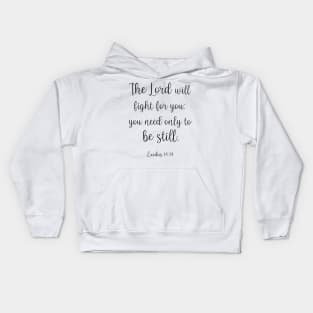 The Lord will fight for you Kids Hoodie